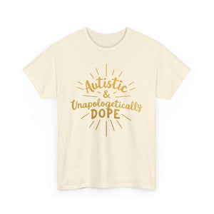 Autistic & Unapologetically Dope (Style 2) - Heavy Cotton Tee - Unisex