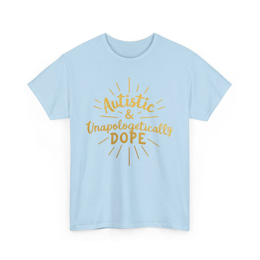 Autistic & Unapologetically Dope (Style 2) - Heavy Cotton Tee - Unisex