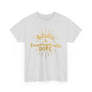 Autistic & Unapologetically Dope (Style 2) - Heavy Cotton Tee - Unisex