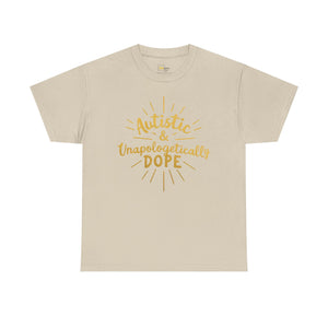 Autistic & Unapologetically Dope (Style 2) - Heavy Cotton Tee - Unisex
