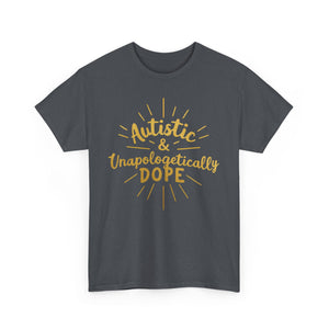 Autistic & Unapologetically Dope (Style 2) - Heavy Cotton Tee - Unisex