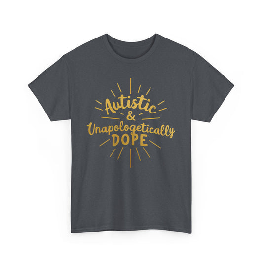 Autistic & Unapologetically Dope (Style 2) - Heavy Cotton Tee - Unisex