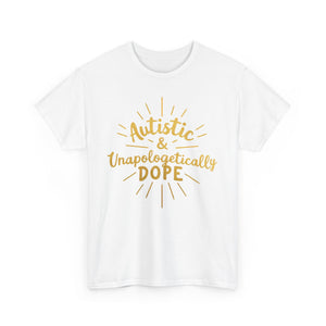 Autistic & Unapologetically Dope (Style 2) - Heavy Cotton Tee - Unisex