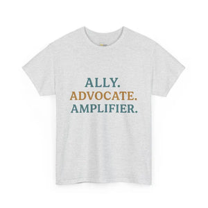 Ally. Advocate. Amplifier. - Heavy Cotton Tee - Unisex - Ash / S - T-Shirt