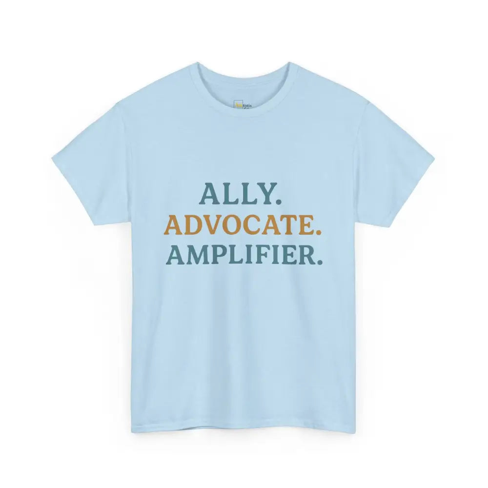 Ally. Advocate. Amplifier. - Heavy Cotton Tee - Unisex - Light Blue / S - T-Shirt