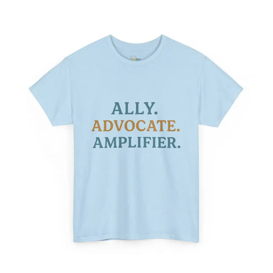 Ally. Advocate. Amplifier. - Heavy Cotton Tee - Unisex - Light Blue / S - T-Shirt