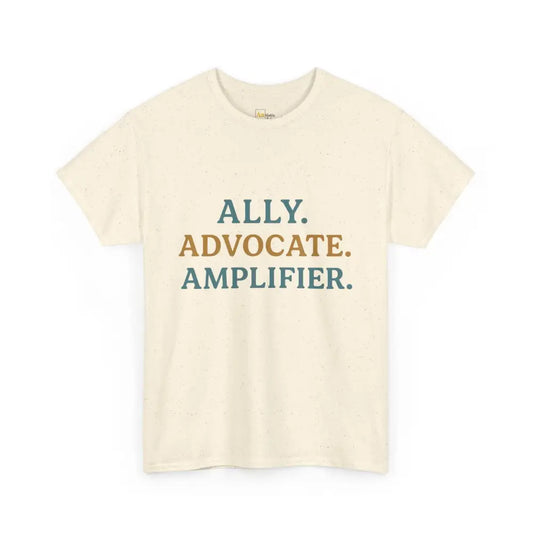 Ally. Advocate. Amplifier. - Heavy Cotton Tee - Unisex - Natural / S - T-Shirt