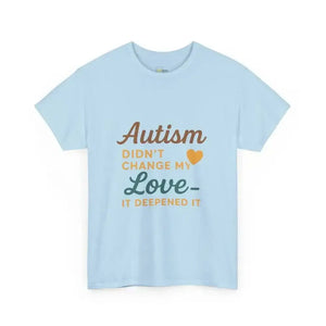 Autism Didn’t Change My Love It Deepened - Heavy Cotton Tee - Unisex - Light Blue / S - T-Shirt