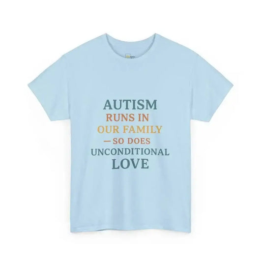 Autism Runs In Our Family - So Does Unconditional Love - Heavy Cotton Tee - Unisex - Light Blue / S - T-Shirt