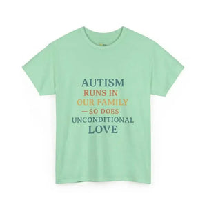 Autism Runs In Our Family - So Does Unconditional Love - Heavy Cotton Tee - Unisex - Mint Green / S - T-Shirt