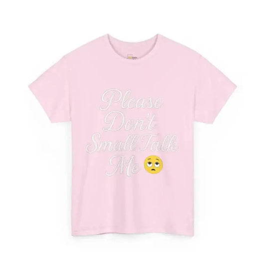 Don’t Small Talk Me - Heavy Cotton Tee - Unisex - Light Pink / S - T-Shirt