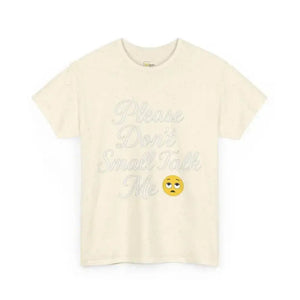 Don’t Small Talk Me - Heavy Cotton Tee - Unisex - Natural / S - T-Shirt