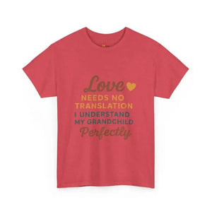 Love Needs No Translation. I Understand My Grandchild Perfectly - Heavy Cotton Tee - Unisex - Heather Red / S - T-Shirt