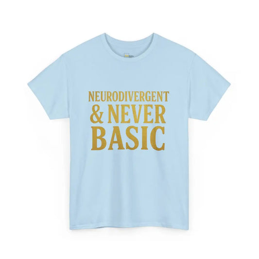 Neurodivergent & Never Basic. - Heavy Cotton Tee - Unisex - Light Blue / S - T-Shirt