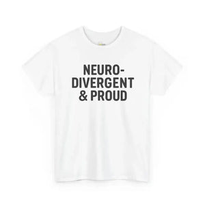 Neurodivergent & Proud - Heavy Cotton Tee - Unisex - White / S - T-Shirt