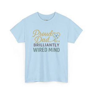 Proud Dad of a Brilliantly Wired Mind - Heavy Cotton Tee - Unisex - Light Blue / S - T-Shirt