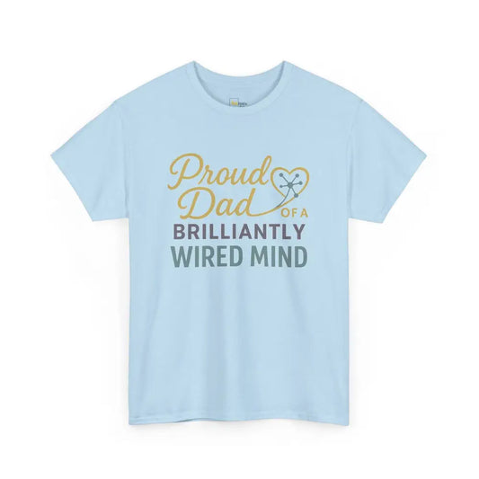 Proud Dad of a Brilliantly Wired Mind - Heavy Cotton Tee - Unisex - Light Blue / S - T-Shirt
