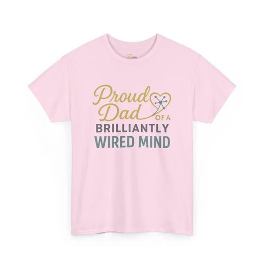 Proud Dad of a Brilliantly Wired Mind - Heavy Cotton Tee - Unisex - Light Pink / S - T-Shirt