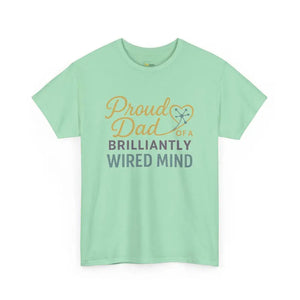 Proud Dad of a Brilliantly Wired Mind - Heavy Cotton Tee - Unisex - Mint Green / S - T-Shirt
