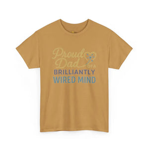 Proud Dad of a Brilliantly Wired Mind - Heavy Cotton Tee - Unisex - Old Gold / S - T-Shirt