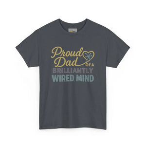 Proud Dad of a Brilliantly Wired Mind - Heavy Cotton Tee - Unisex - Tweed / S - T-Shirt