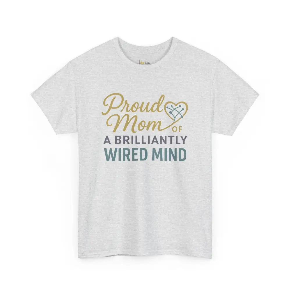 Proud Mom of a Brilliantly Wired Mind - Heavy Cotton Tee - Unisex - Ash / S - T-Shirt