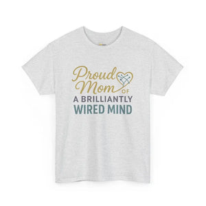 Proud Mom of a Brilliantly Wired Mind - Heavy Cotton Tee - Unisex - Ash / S - T-Shirt