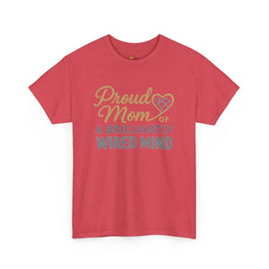 Proud Mom of a Brilliantly Wired Mind - Heavy Cotton Tee - Unisex - Heather Red / S - T-Shirt