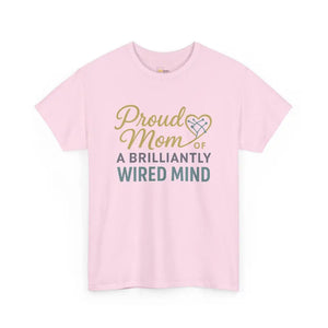 Proud Mom of a Brilliantly Wired Mind - Heavy Cotton Tee - Unisex - Light Pink / S - T-Shirt