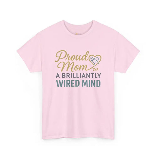 Proud Mom of a Brilliantly Wired Mind - Heavy Cotton Tee - Unisex - Light Pink / S - T-Shirt