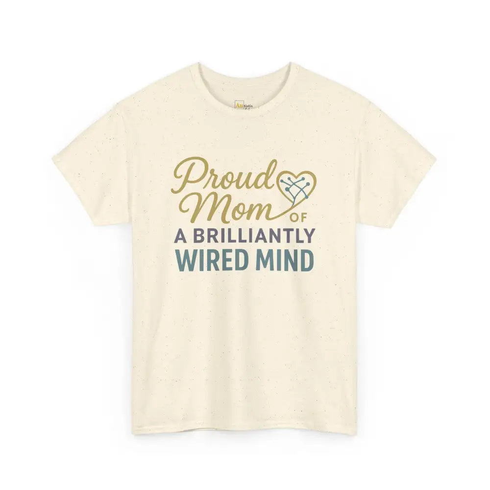 Proud Mom of a Brilliantly Wired Mind - Heavy Cotton Tee - Unisex - Natural / S - T-Shirt