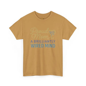 Proud Mom of a Brilliantly Wired Mind - Heavy Cotton Tee - Unisex - Old Gold / S - T-Shirt