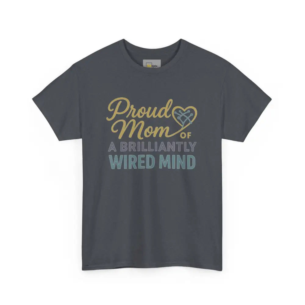 Proud Mom of a Brilliantly Wired Mind - Heavy Cotton Tee - Unisex - Tweed / S - T-Shirt