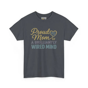 Proud Mom of a Brilliantly Wired Mind - Heavy Cotton Tee - Unisex - Tweed / S - T-Shirt