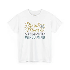 Proud Mom of a Brilliantly Wired Mind - Heavy Cotton Tee - Unisex - White / S - T-Shirt