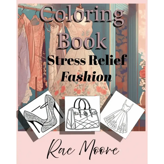 Stress Relief - Fashion: A coloring book featuring various wear such as dresses pants and foot (Creative Escape