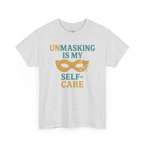 Unmasking is My Selfcare - Heavy Cotton Tee - Unisex - Ash / S - T-Shirt