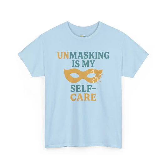 Unmasking is My Selfcare - Heavy Cotton Tee - Unisex - Light Blue / S - T-Shirt